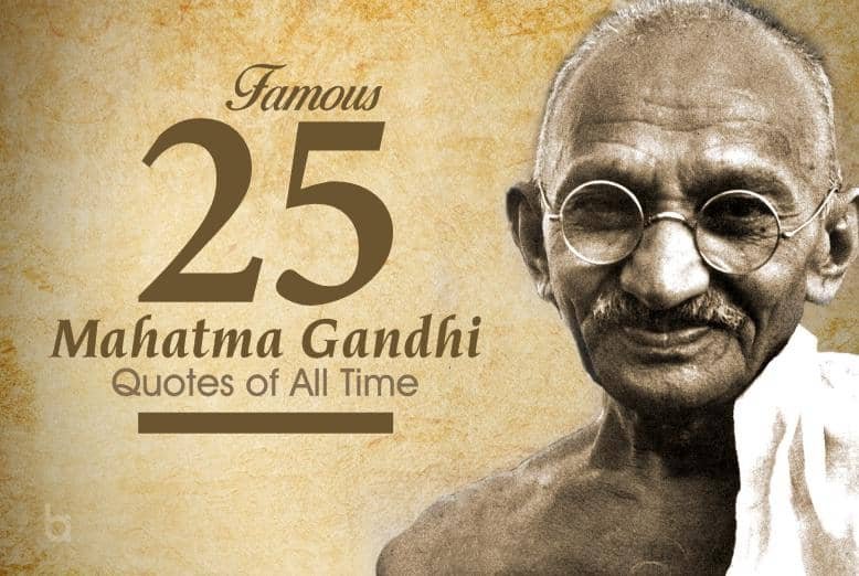 25 Famous Mahatma Gandhi Quotes of All Time