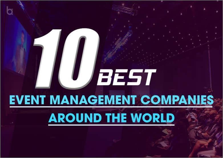 10 Best Event Management Companies around the World