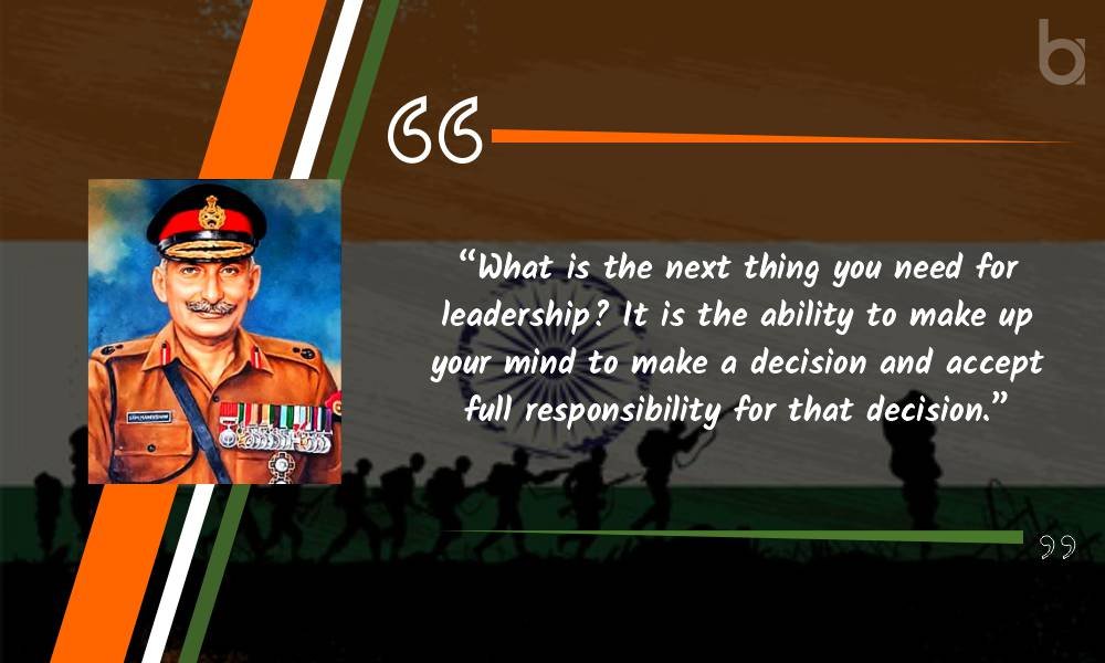 “What is the next thing you need for leadership? It is the ability to make up your mind to make a decision and accept full responsibility for that decision.” brave soldiers