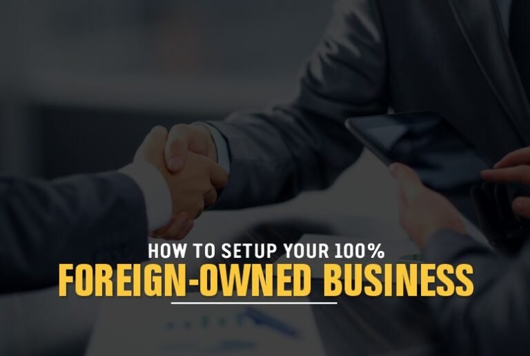 How To Setup Your 100% Foreign-Owned Business
