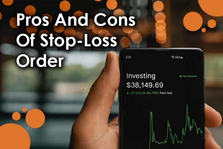 Pros And Cons Of Stop-Loss Order