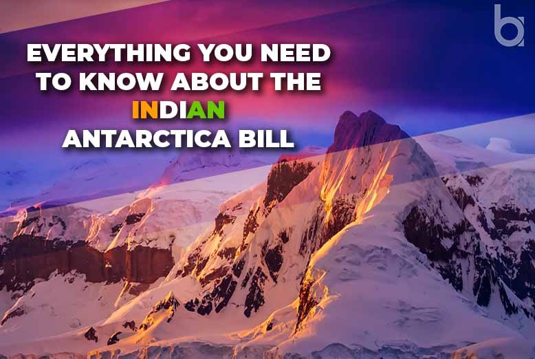 Everything you need to know about the Indian Antarctica Bill