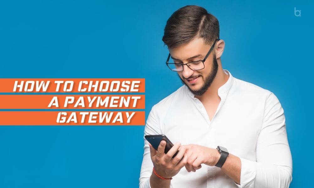 how-to-choose-a-payment-gateway