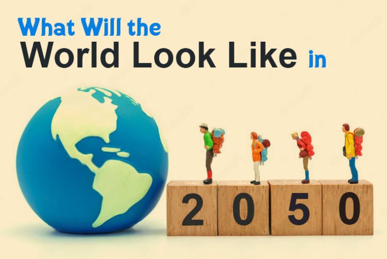 What Will The World Look Like In 2050? 