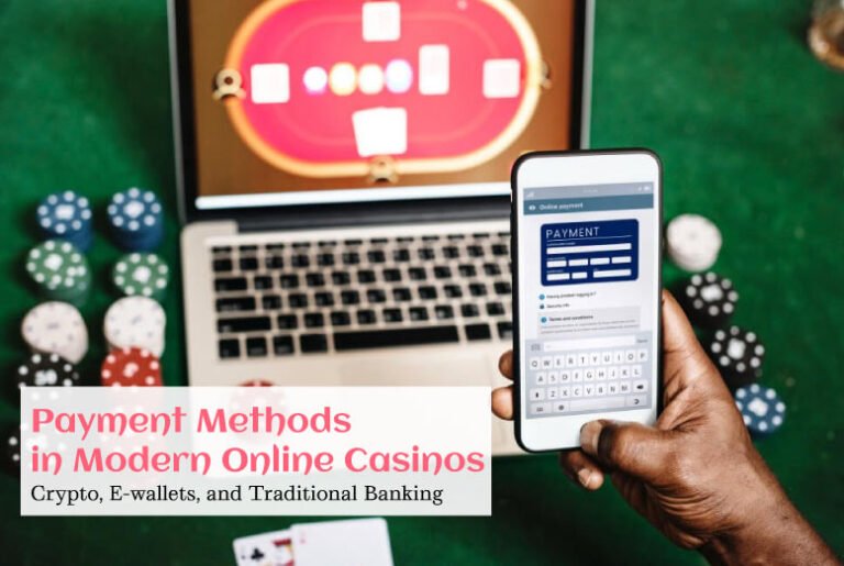 Payment Methods in Modern Online Casinos