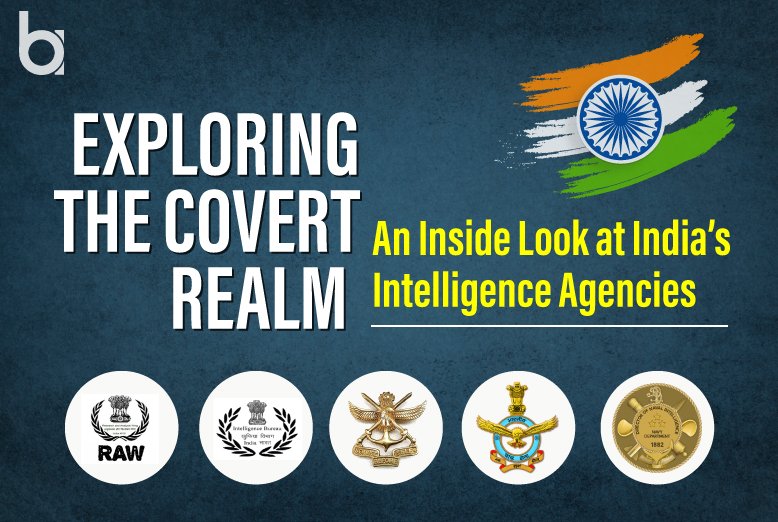 Intelligence Agencies in India: Infiltrating Guardians