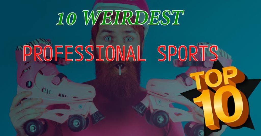 10 weirdest professional sports 10-weirdest-professional-sports