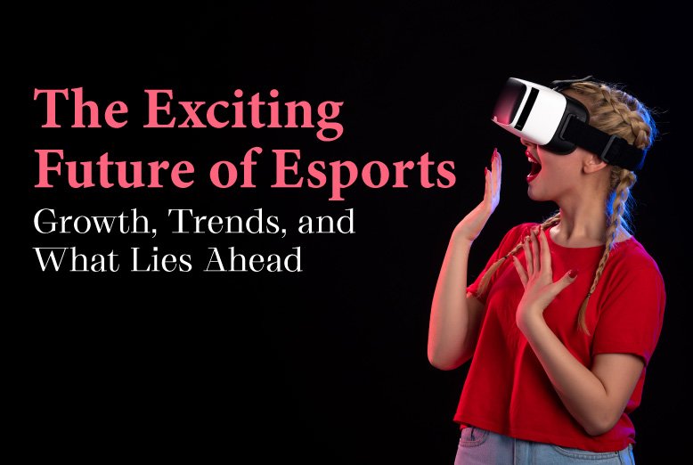 the-exciting-future-of-esports