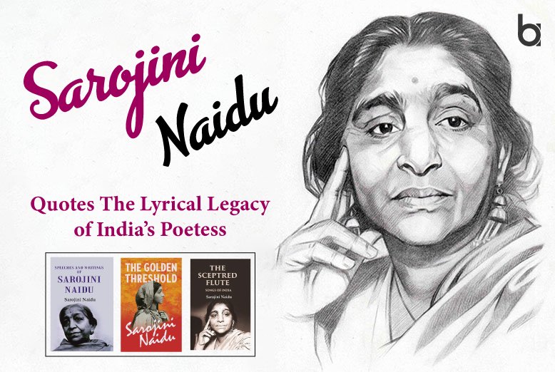 Sarojini Naidu Quotes