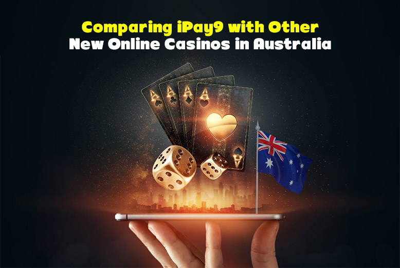 Comparing-iPay9-with-Other-New-Online-Casinos-in-Australia