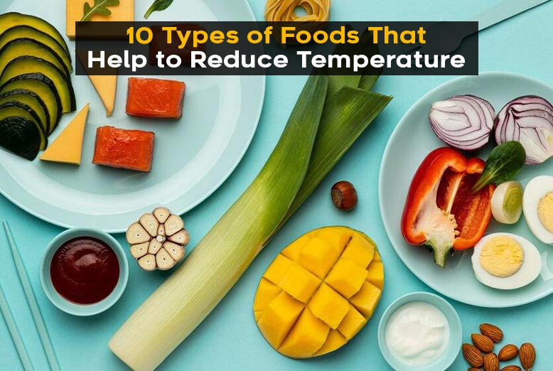 Foods That Help to Reduce Temperature