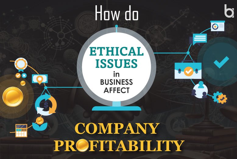 Businesses That Have Faced Ethical Issues Ethical Issues in Businesses Affecting the Company Profits