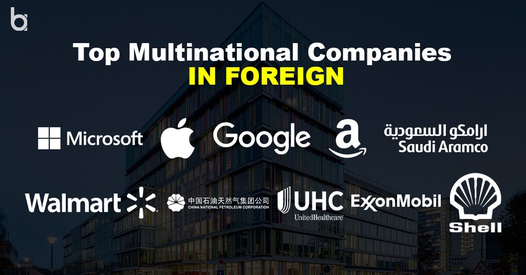 Top Foreign Multinational Companies Top Foreign Multinational Companies