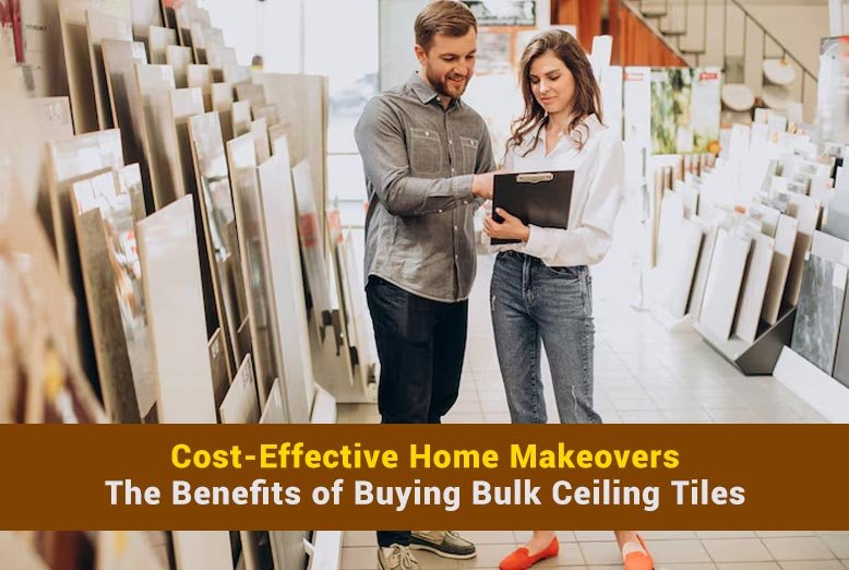 Benefits of Buying Bulk Ceiling Tiles