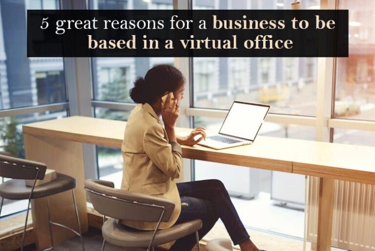 5 great reasons for a business to be based in a virtual office