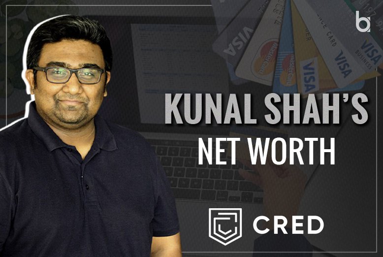 Kunal Shah Net Worth