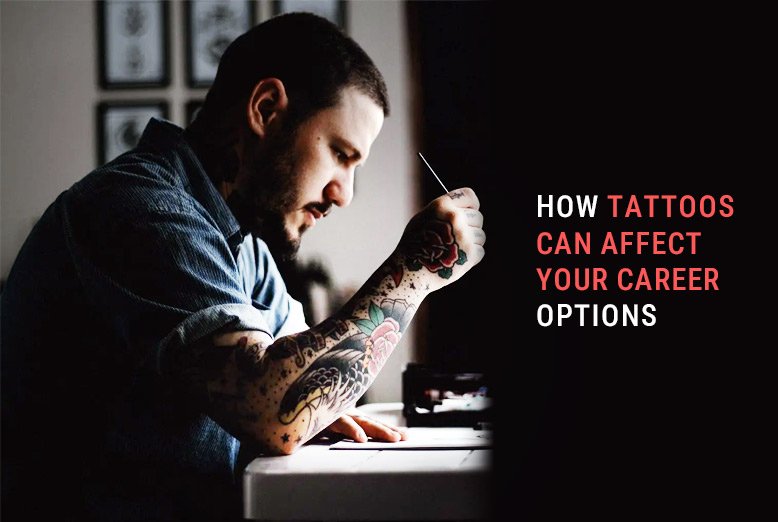 Tattoos Can Affect Your Career