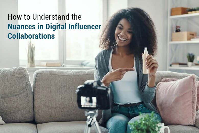 Digital Influencer Collaborations