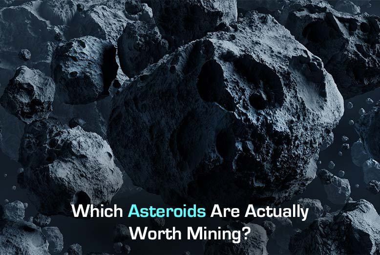 Asteroids Are Actually Worth Mining
