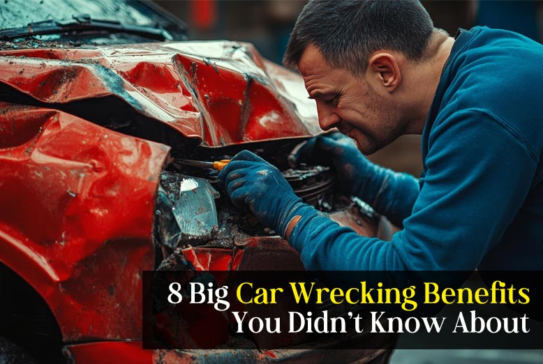 Big Car Wrecking Benefits