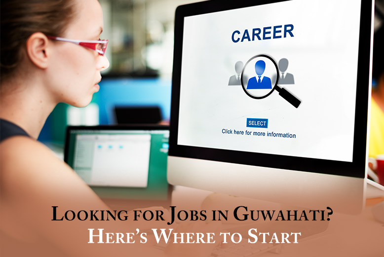 Jobs in Guwahati